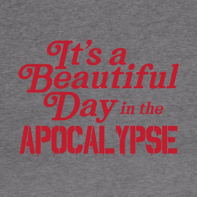 Beautiful Day in the Apocalypse by RaygunTeaParty